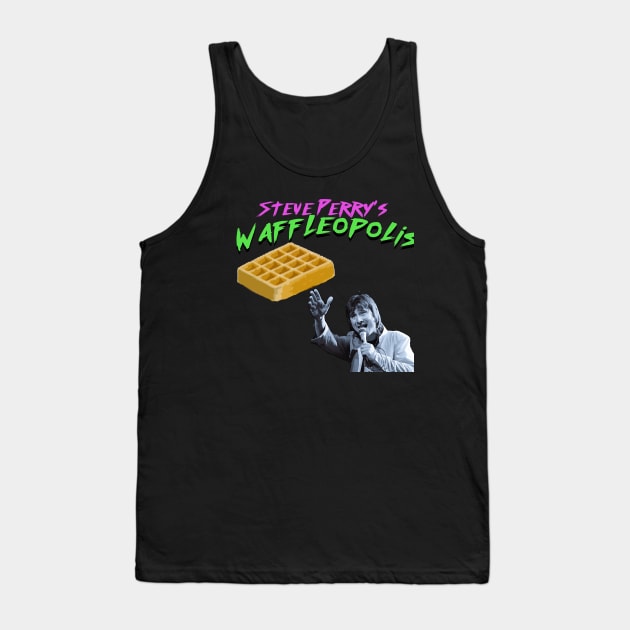 Steve Perry's Waffleopolis Tank Top by pizzwizzler